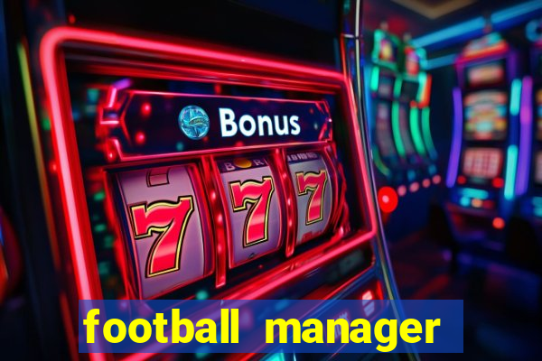 football manager 2019 fm scout